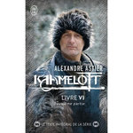 KAAMELOTT TOME 6 : DEUXIEME PARTIE. EPISODES 5 A 9, Astier Alexandre