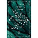 LES AILES D'EMERAUDE L'INTEGRALE . EDITION COLLECTOR, Lys Alexiane de