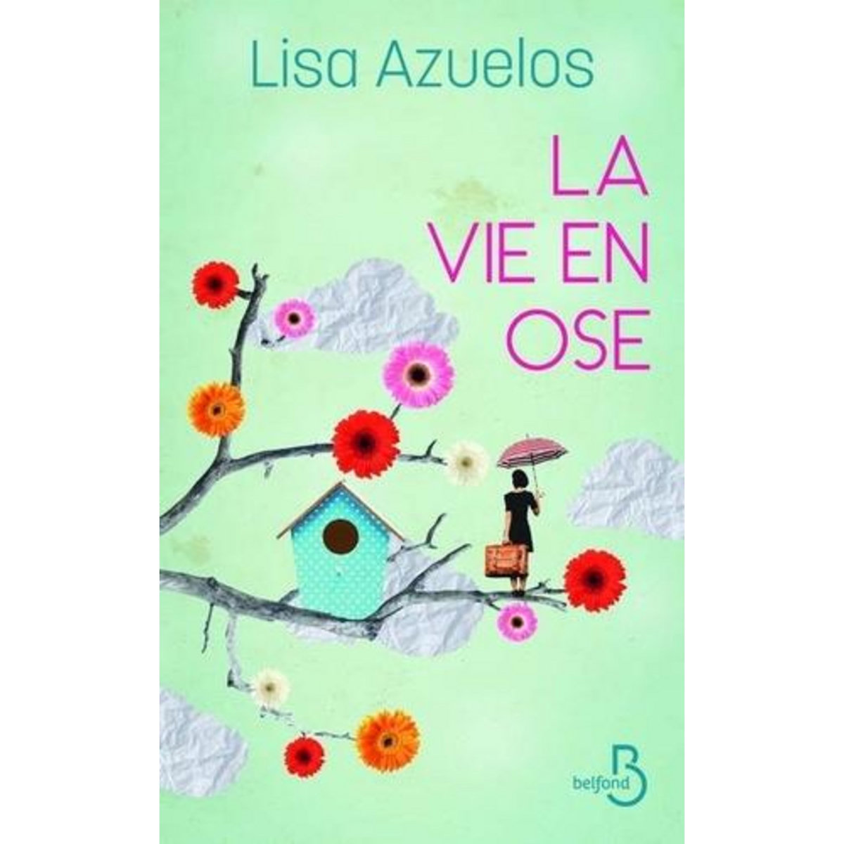 LA VIE EN OSE, Azuelos Lisa