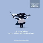 LE THEATRE OU LE FRANCAIS MIS EN SCENE, Porée Marie-Dominique