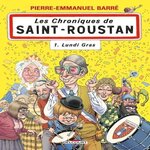 LES CHRONIQUES DE SAINT-ROUSTAN TOME 1 : LUNDI GRAS, Barré Pierre-Emmanuel