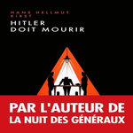 HITLER DOIT MOURIR, Kirst Hans-Hellmut