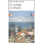 LE VOYAGE EN FRANCE. EDITION REVUE ET CORRIGEE, Duteurtre Benoît