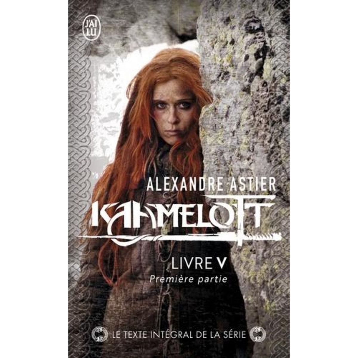 KAAMELOTT TOME 5 : PREMIERE PARTIE, Astier Alexandre