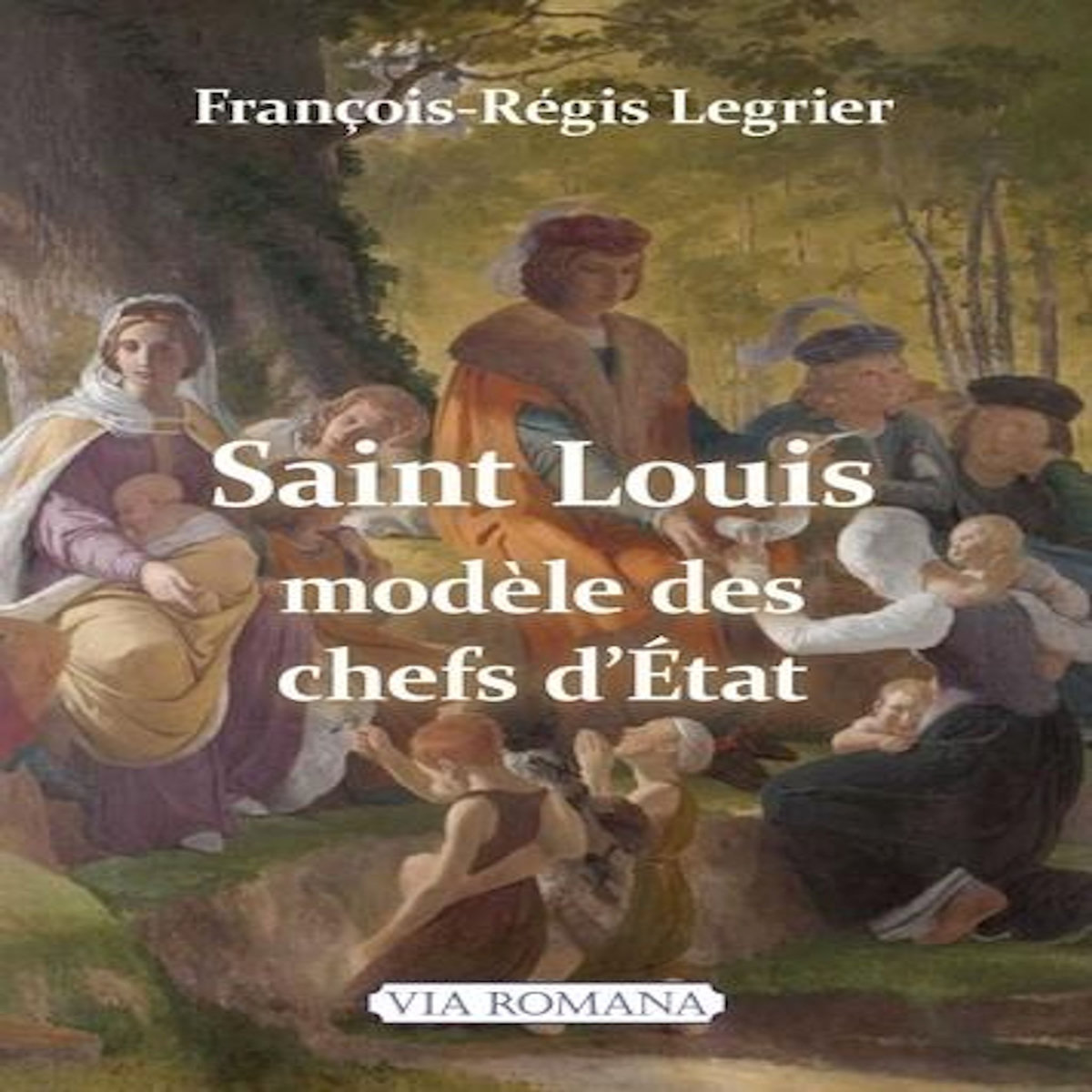 SAINT LOUIS MODELE DES CHEFS D'ETAT, Legrier François-Régis