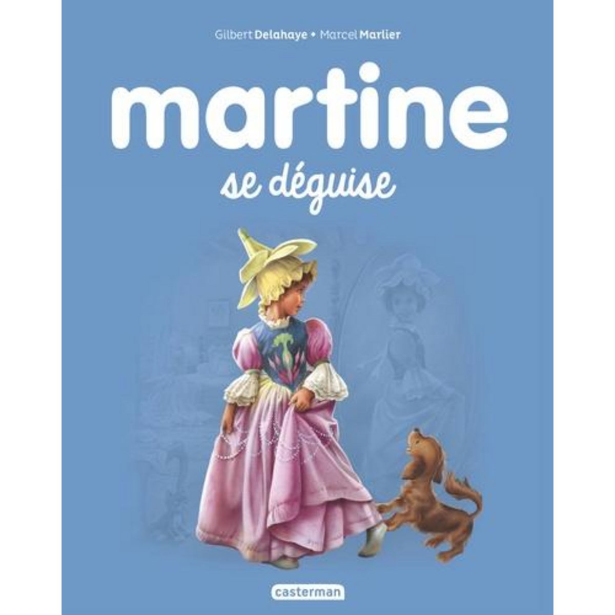 MARTINE TOME 43 : MARTINE SE DEGUISE, Delahaye Gilbert