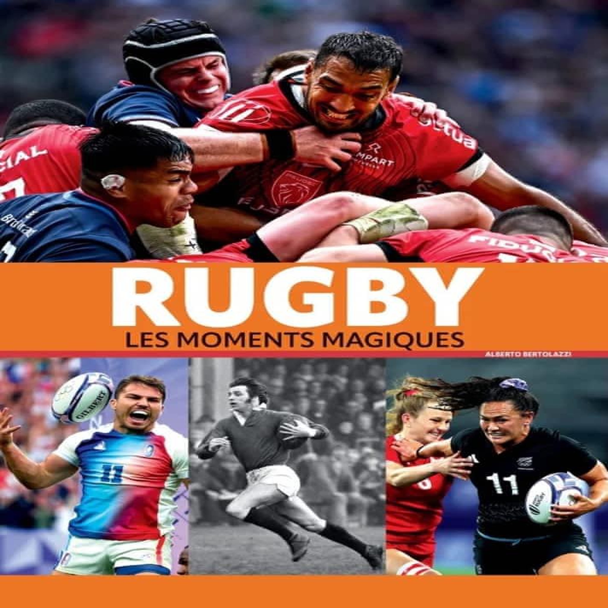 RUGBY. LES MOMENTS MAGIQUES, Bertolazzi Alberto
