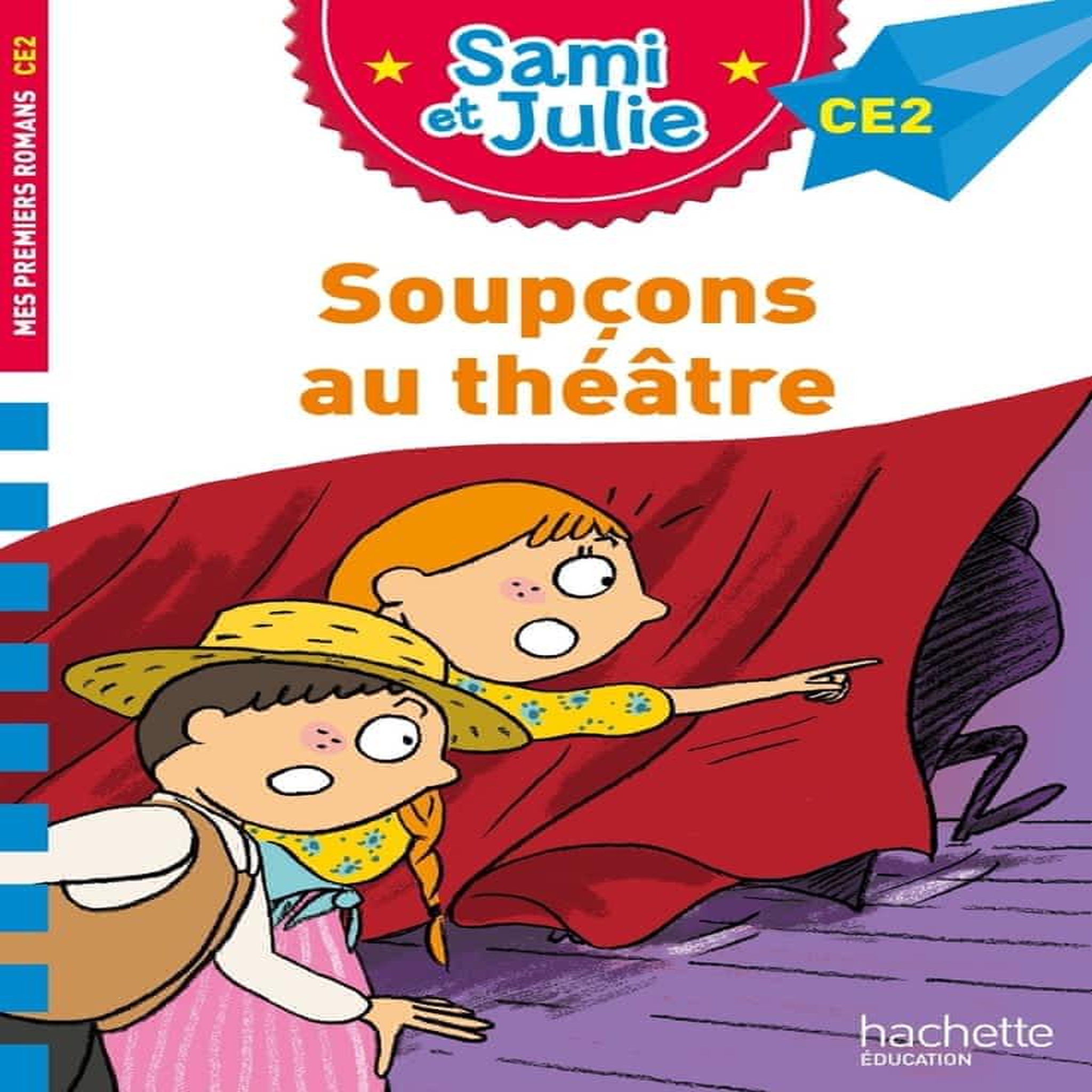 SAMI ET JULIE : SOUPCONS AU THEATRE. CE2, Mullenheim Sophie de