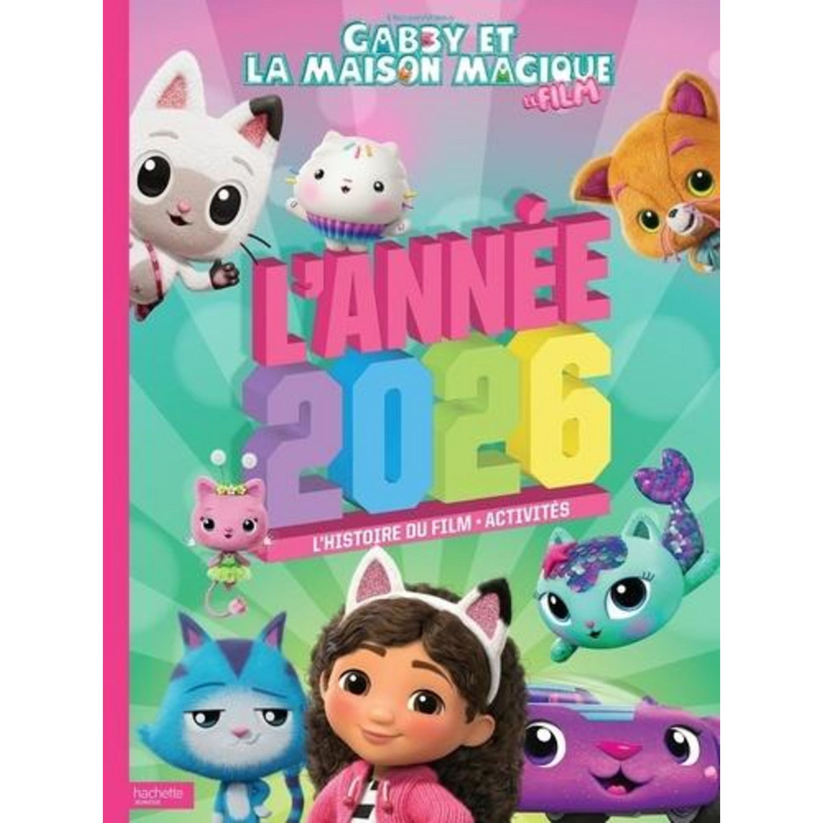 L'ANNEE 2026 GABBY ET LA MAISON MAGIQUE. L'HISTOIRE DU FILM - ACTIVITES, Universal Studios