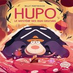 HUPO TOME 1 : LE MYSTERE DES BOIS OBSCURS, Partridge Billy