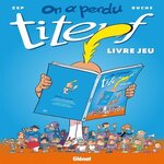 ON A PERDU TITEUF ! LIVRE-JEU, Zep