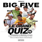 BIG FIVE - LE GRAND QUIZ. 50 QUESTIONS ET 100 PHOTOS MYTHIQUES : LE QUIZ CULTUREL QUI VOUS FAIT VOYAGER ET VIBRER, G. Darius