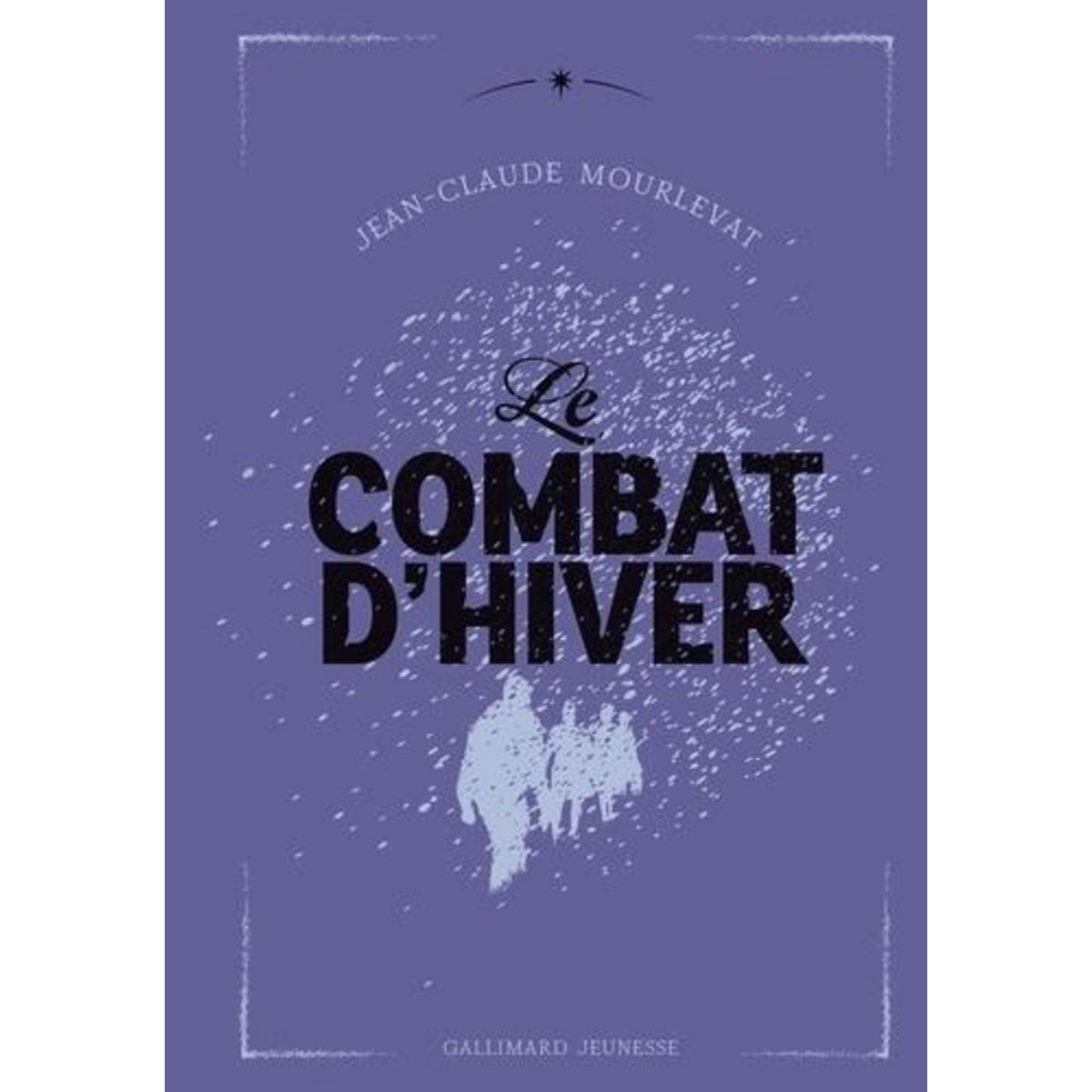 LE COMBAT D'HIVER. EDITION COLLECTOR, Mourlevat Jean-Claude