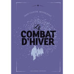 LE COMBAT D'HIVER. EDITION COLLECTOR, Mourlevat Jean-Claude