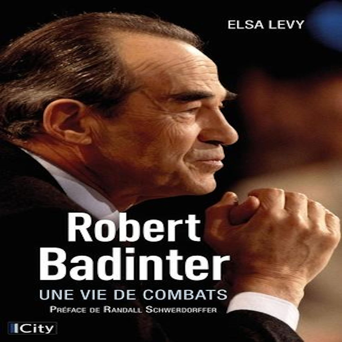 ROBERT BADINTER. UNE VIE DE COMBATS, Lévy Elsa
