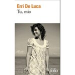 TU, MIO, De Luca Erri
