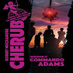 CHERUB TOME 17 : COMMANDO ADAMS, Muchamore Robert