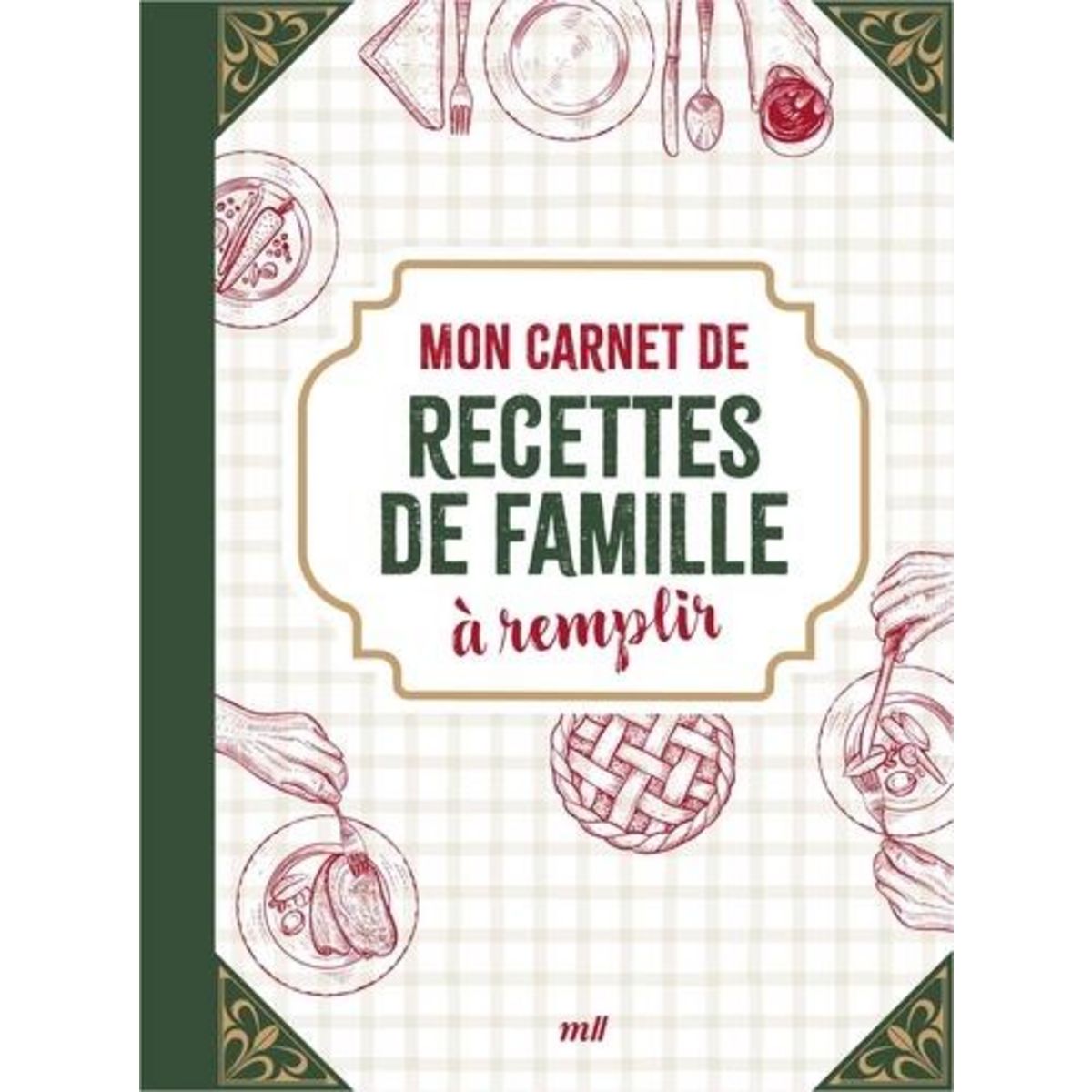 MON CARNET DE RECETTES DE FAMILLE A REMPLIR, Merci les livres