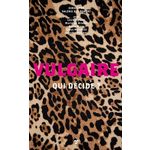 VULGAIRE. QUI DECIDE ?, Rey-Robert Valérie