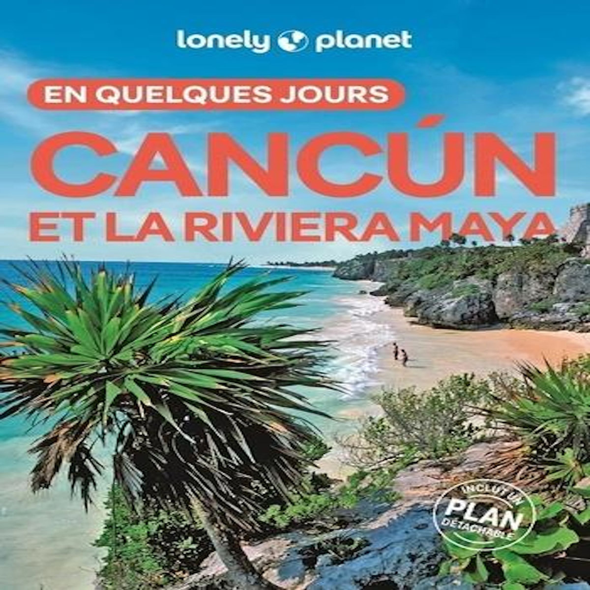 CANCUN ET LA RIVIERA MAYA EN QUELQUES JOURS. 2E EDITION. AVEC 1 PLAN DETACHABLE, St Louis Regis