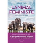 L'ANIMAL FEMINISTE. LA PUISSANCE DES FEMELLES DANS LES SOCIETES ANIMALES, La Bigne Yolaine de