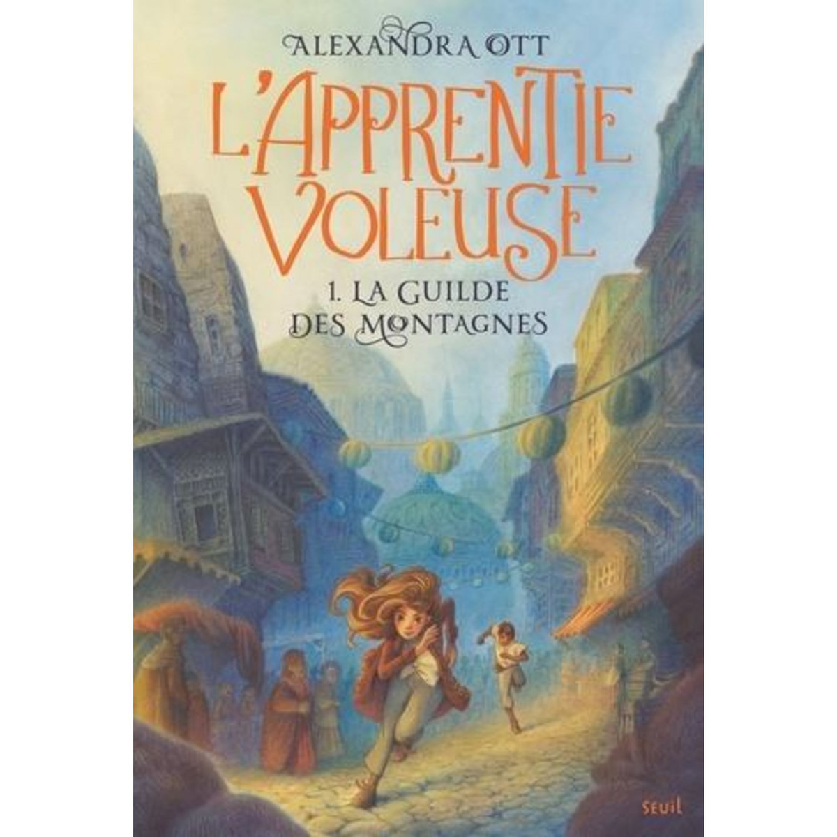 L'APPRENTIE VOLEUSE TOME 1 : LA GUILDE DES MONTAGNES, Ott Alexandra
