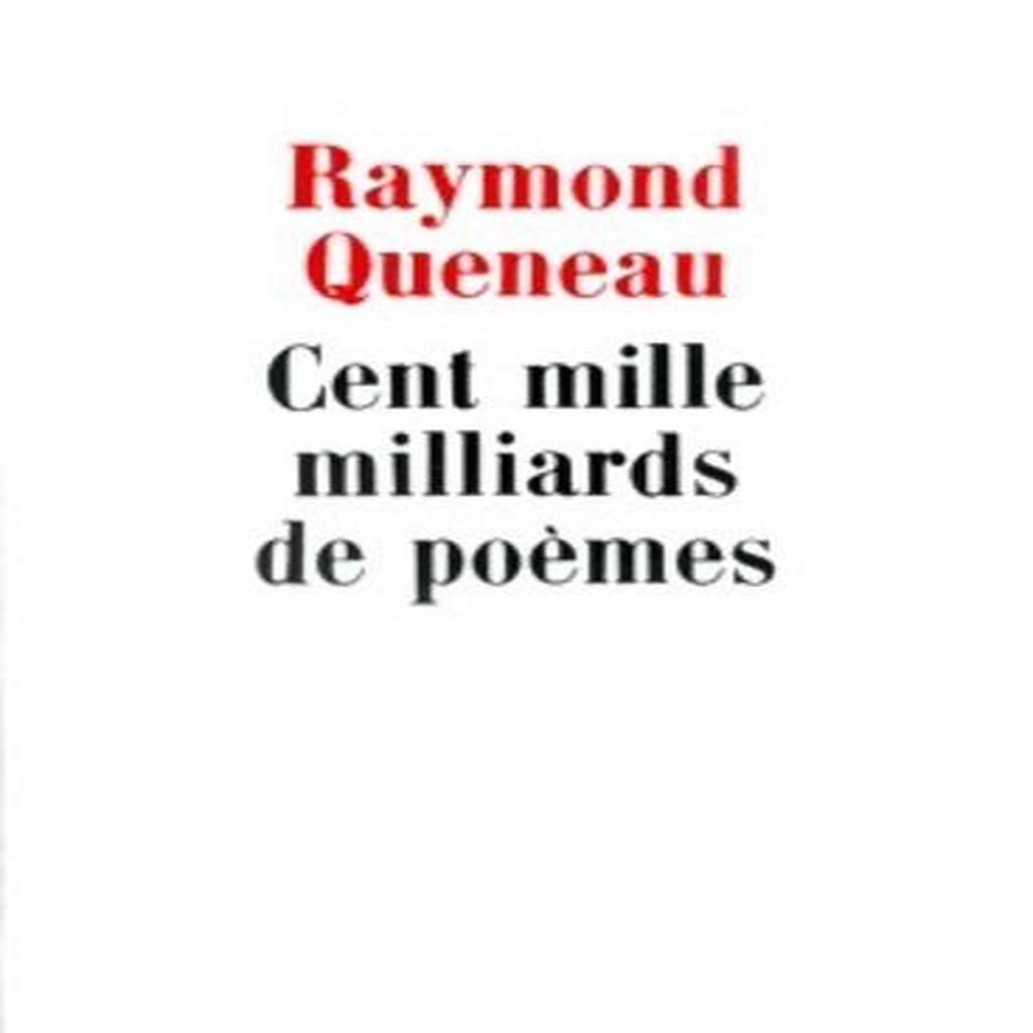 CENT MILLE MILLIARDS DE POEMES, Queneau Raymond