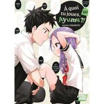 A QUOI TU JOUES, AYUMU ?! TOME 10 , Yamamoto Soichiro