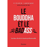 LE BOUDDHA ET LE BADASS. LES DEUX CLES DE LA REUSSITE PROFESSIONNELLE, Lakhiani Vishen