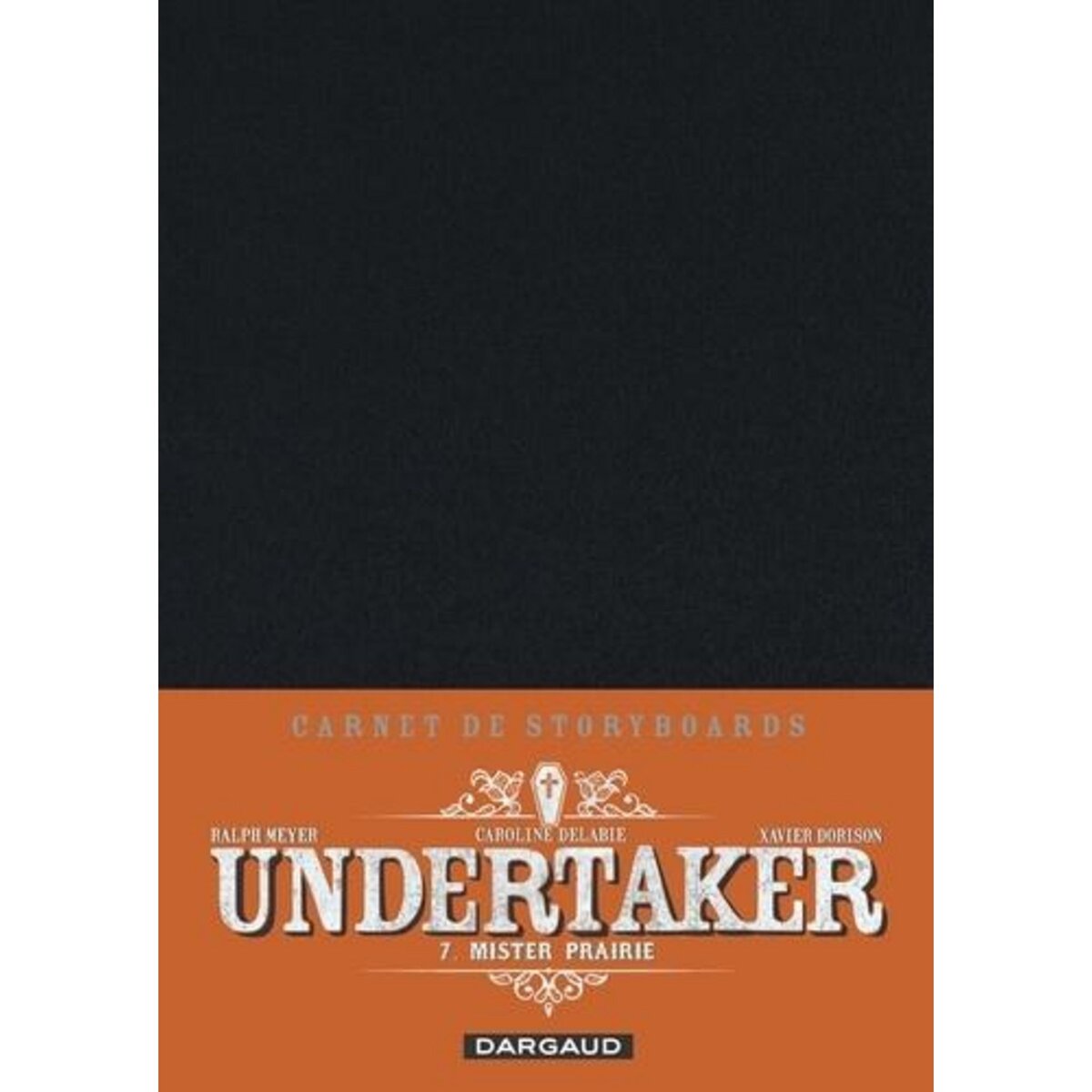 Undertaker Tome 7. Mister Prairie - Carnet de de Ralph Meyer - Album -  Livre - Decitre