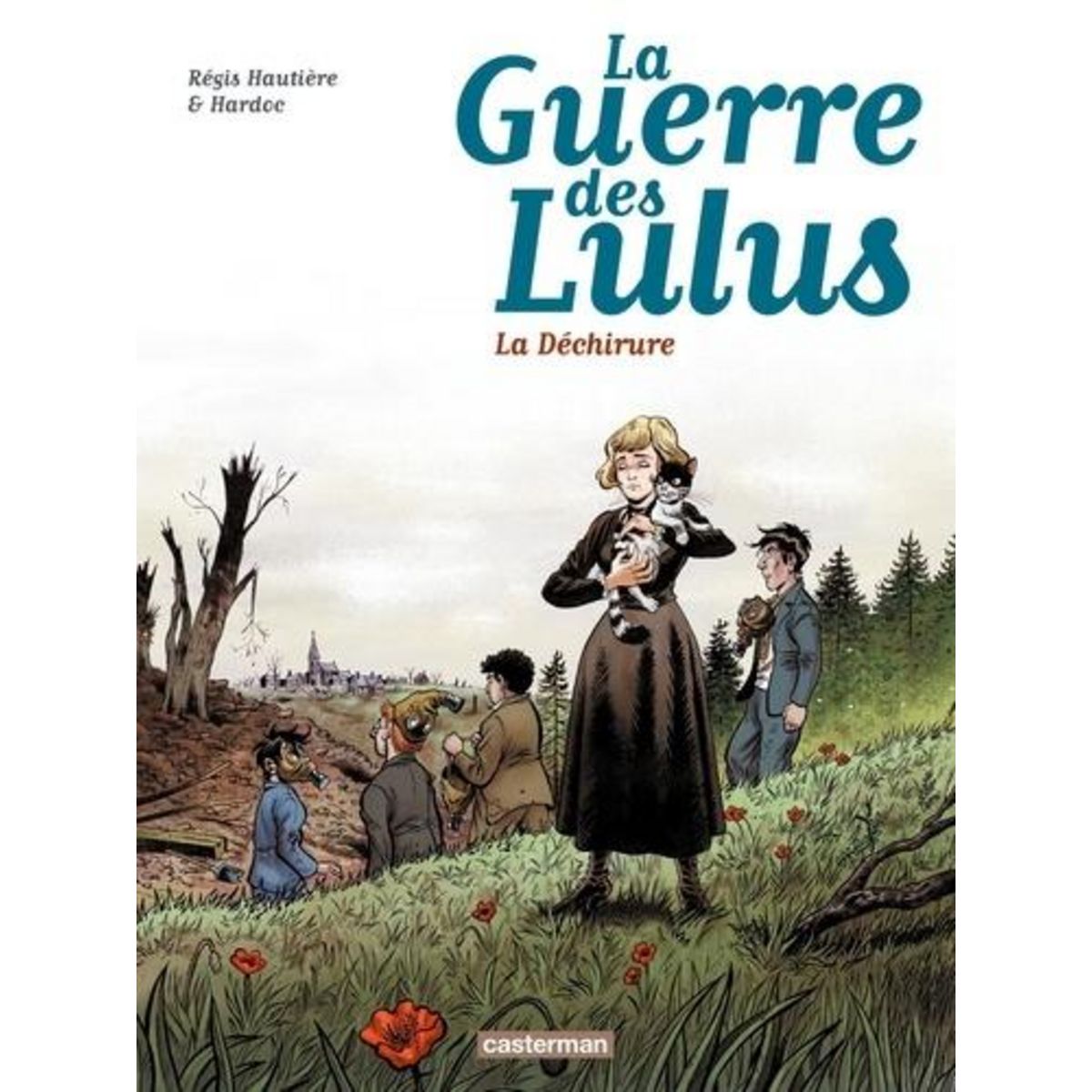 LA GUERRE DES LULUS TOME 4 : 1917 : LA DECHIRURE, Hautière Régis