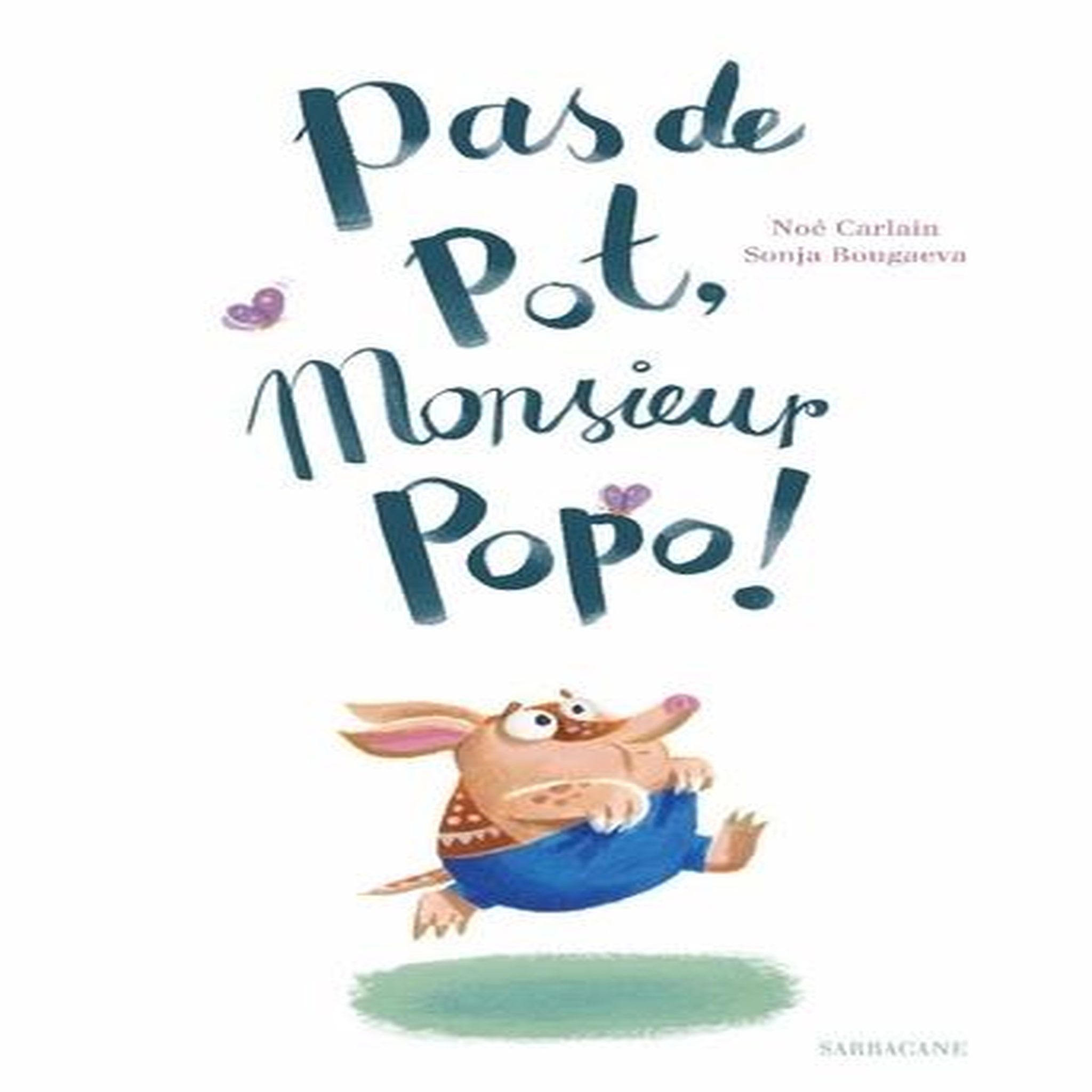 PAS DE POT, MONSIEUR POPO !, Carlain Noé