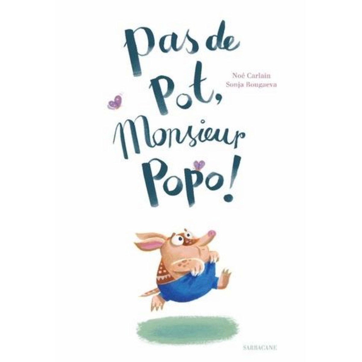 PAS DE POT, MONSIEUR POPO !, Carlain Noé