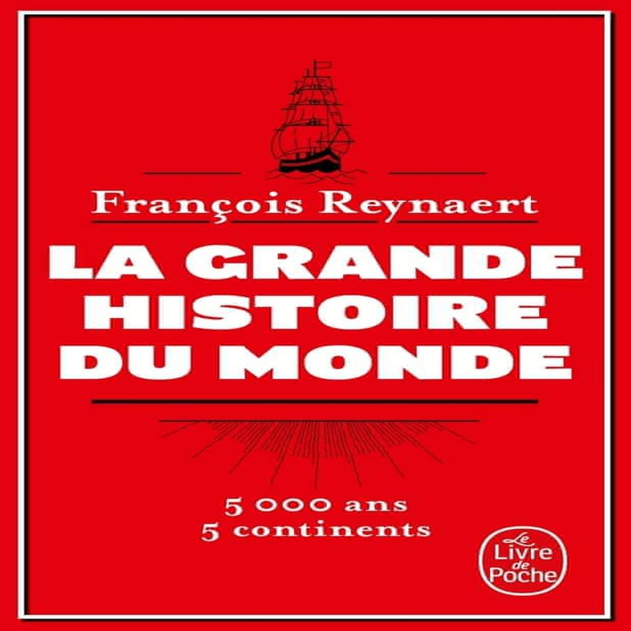 LA GRANDE HISTOIRE DU MONDE, Reynaert François
