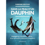 DANS LA PEAU D'UN DAUPHIN, Delfour Fabienne