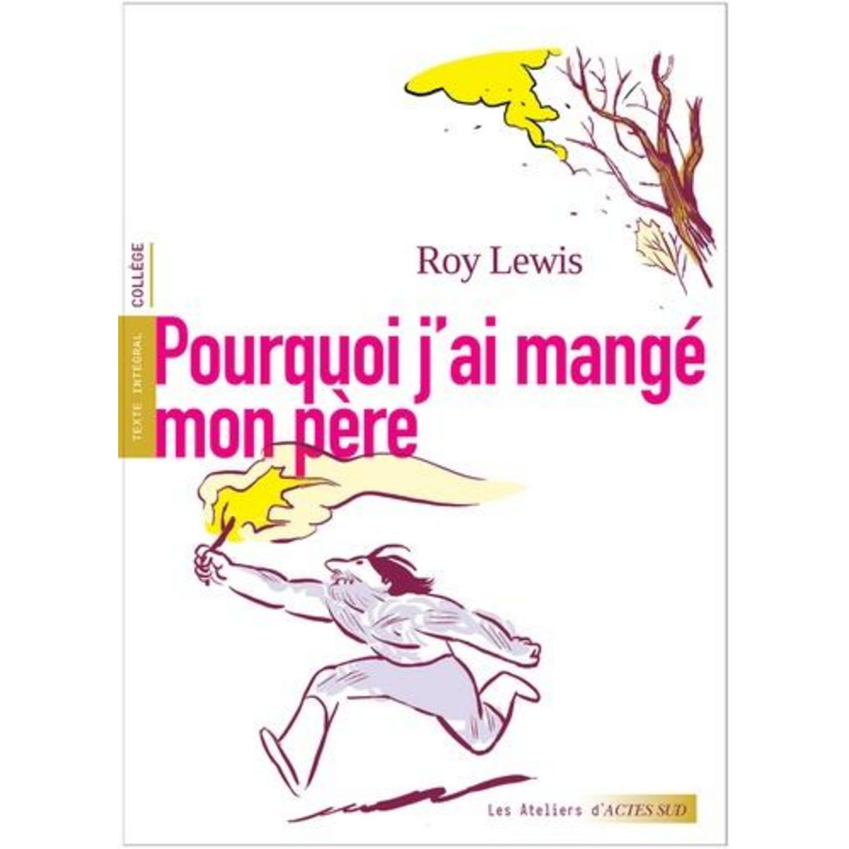 POURQUOI J'AI MANGE MON PERE, Lewis Roy