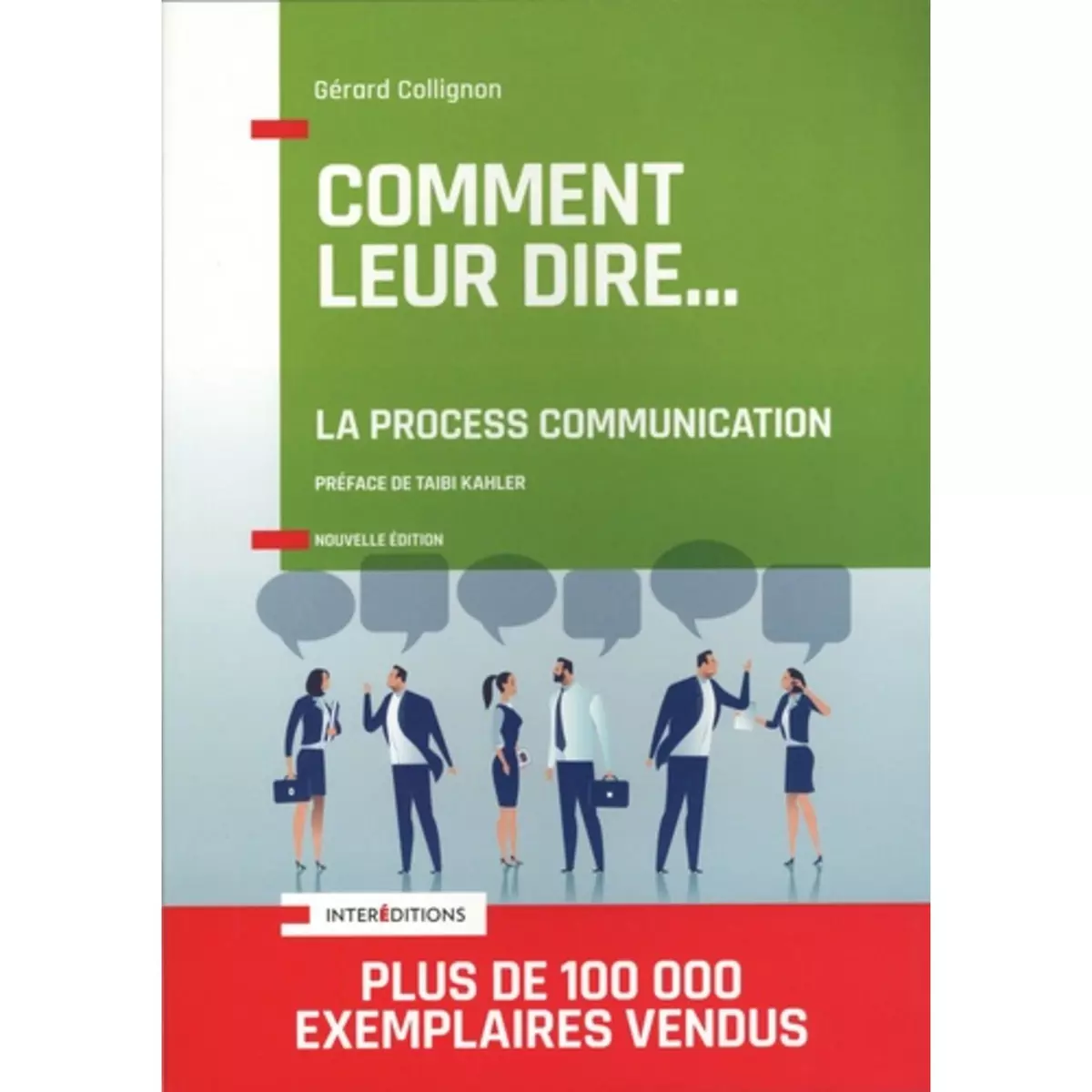 COMMENT LEUR DIRE... LA PROCESS COMMUNICATION. 3E EDITION, Collignon Gérard