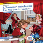 L'AMOUR MEDECIN (1665). SUIVI DE LE MEDECIN VOLANT (1645), Molière