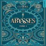 ABYSSES TOME 1 , Quill C.S.