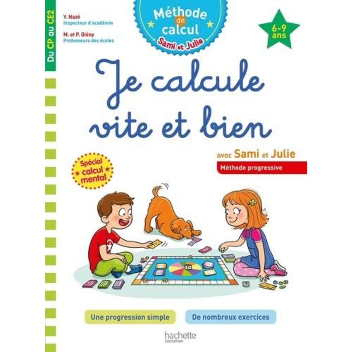 JE CALCULE VITE ET BIEN AVEC SAMI ET JULIE. DU CP AU CE2, Nazé Yves