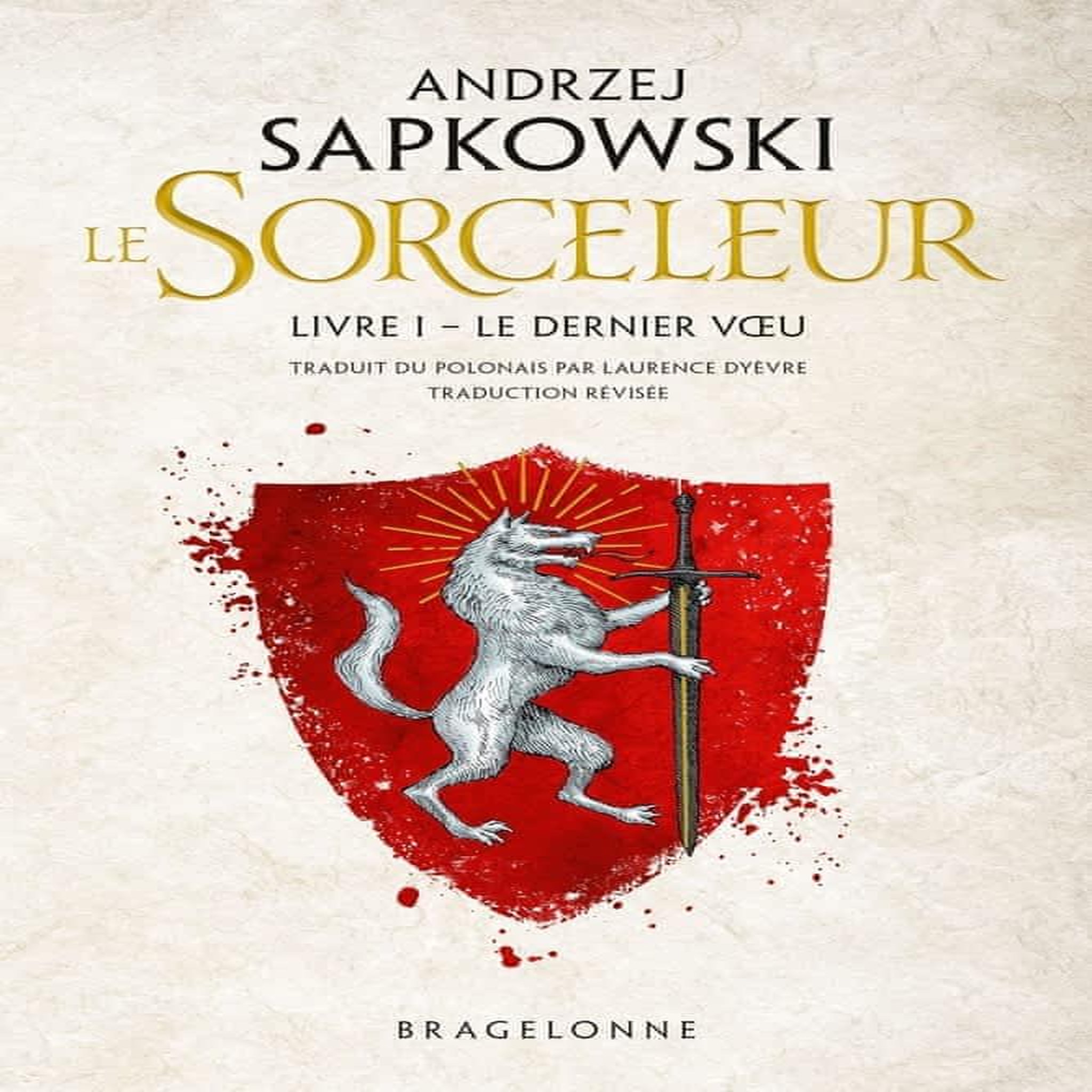 LE SORCELEUR TOME 1 : LE DERNIER VOEU, Sapkowski Andrzej
