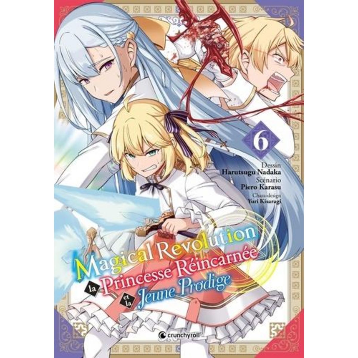 MAGICAL REVOLUTION - LA PRINCESSE REINCARNEE ET LA JEUNE PRODIGE TOME 6 , Nadaka Harutsugu