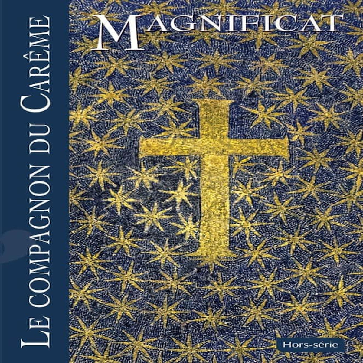 MAGNIFICAT GRAND FORMAT HORS-SERIE : LE COMPAGNON DU CAREME. EDITION 2026, Gabillet David