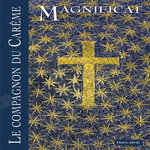 MAGNIFICAT GRAND FORMAT HORS-SERIE : LE COMPAGNON DU CAREME. EDITION 2026, Gabillet David