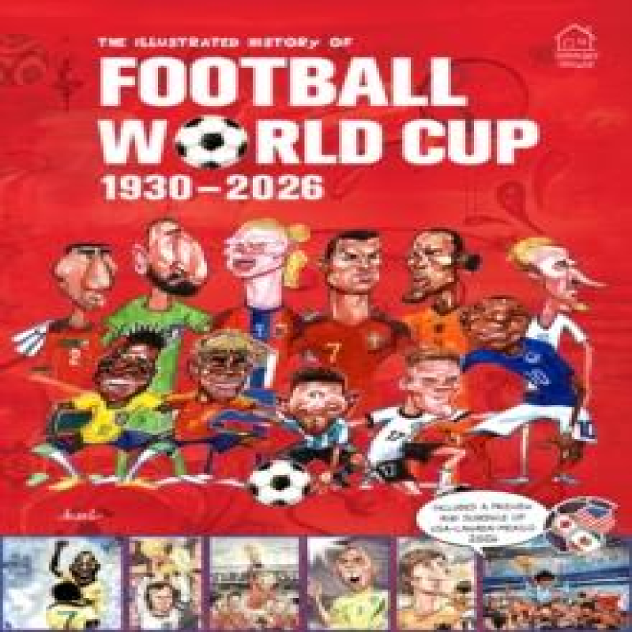 LIVRES The Illustrated History of Football World Cup 1930 - 2018