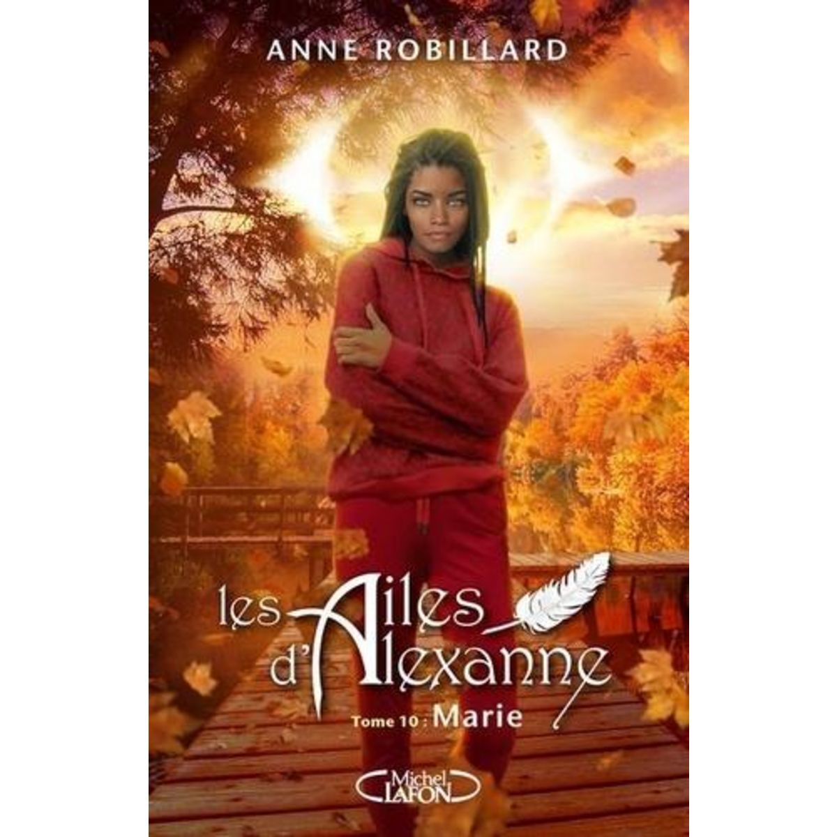 LES AILES D'ALEXANNE TOME 10 : MARIE, Robillard Anne