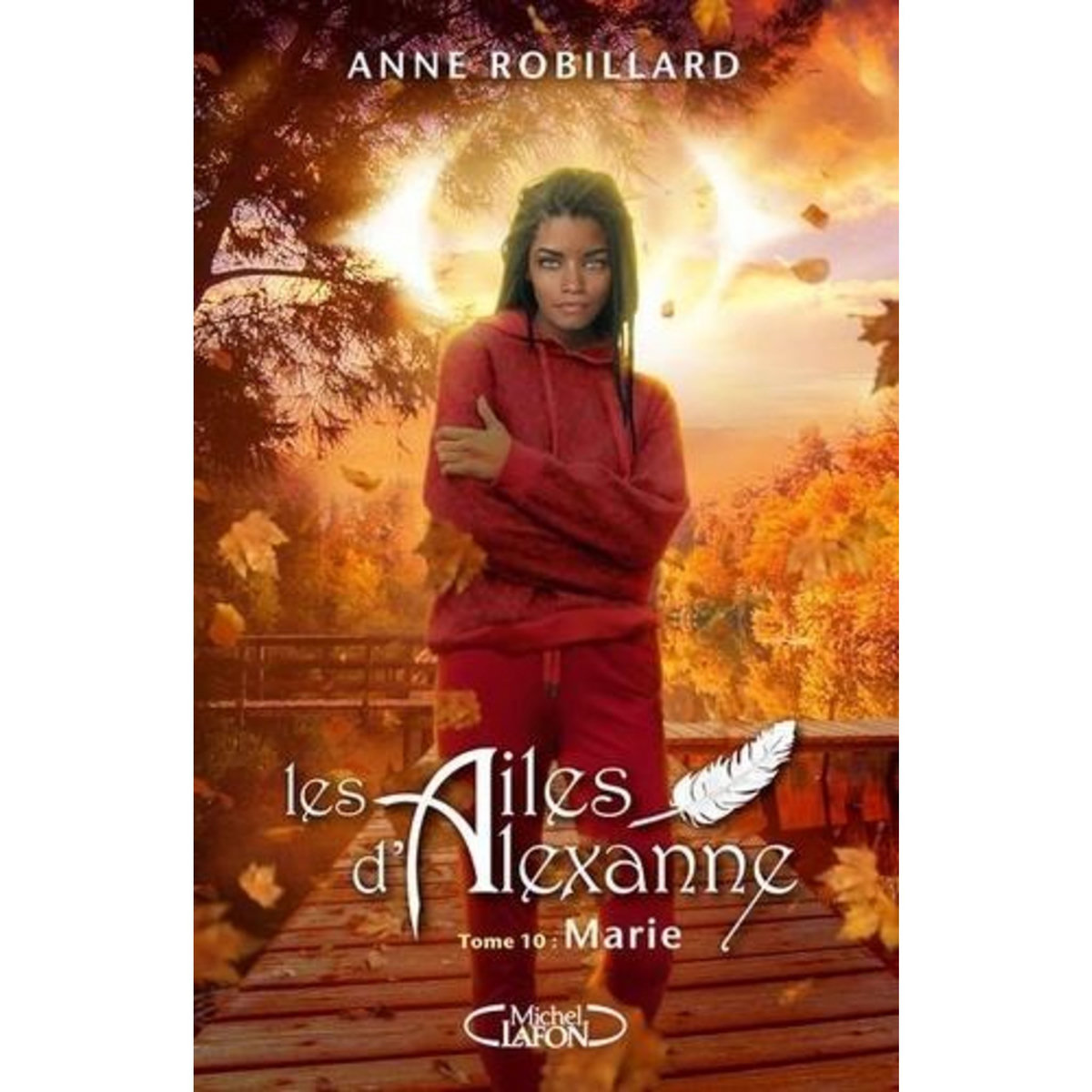LES AILES D'ALEXANNE TOME 10 : MARIE, Robillard Anne pas cher - Auchan.fr
