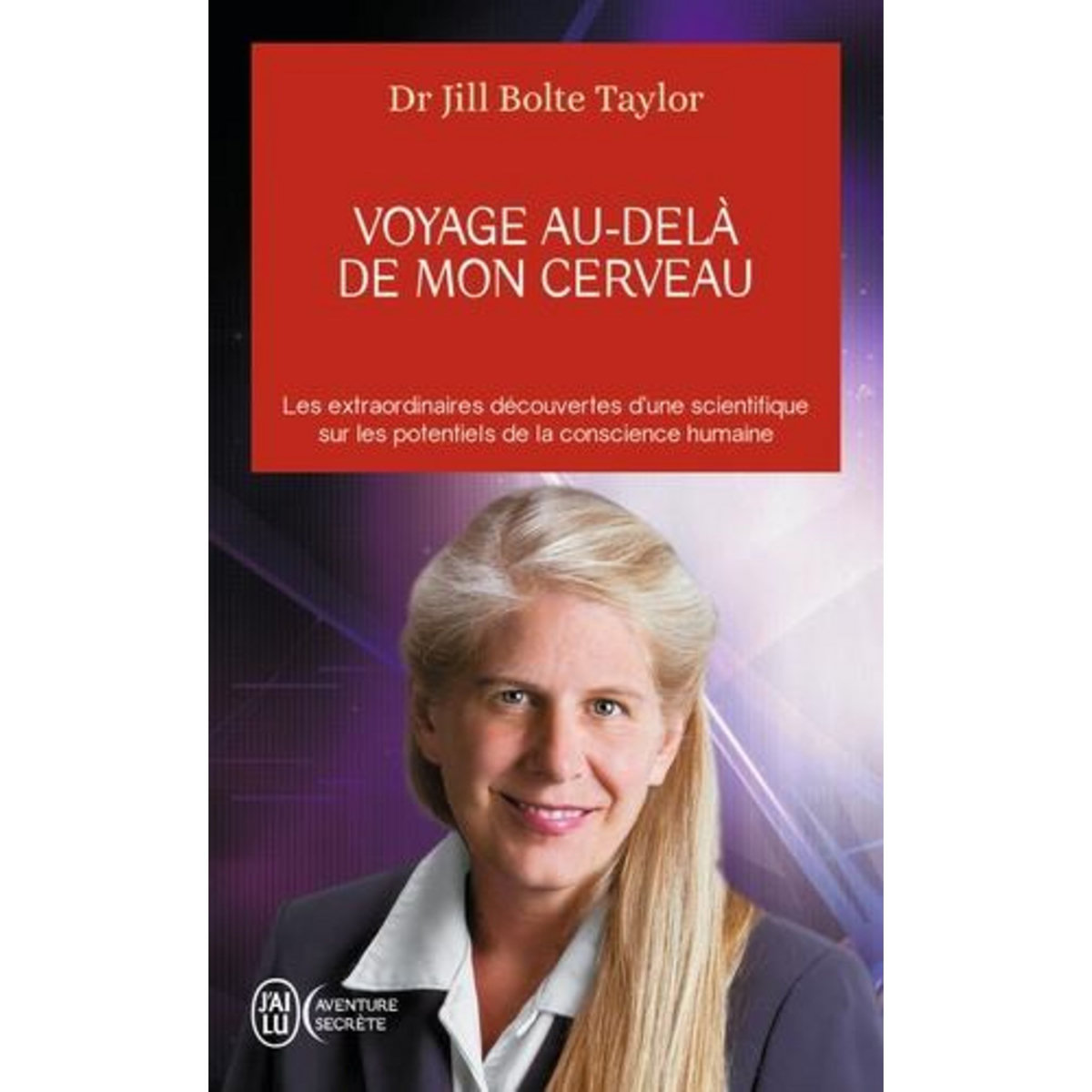VOYAGE AU-DELA DE MON CERVEAU, Bolte Taylor Jill
