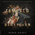 DARK DECEPTION TOME 2 : TEMPTED BY DECEPTION, Kent Rina