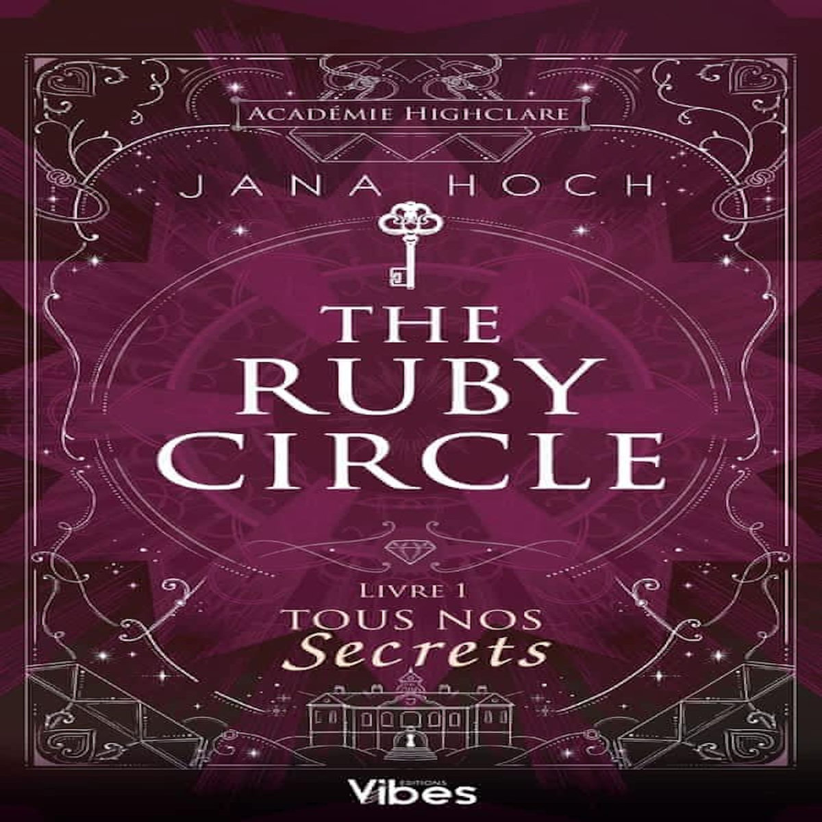 THE RUBY CIRCLE TOME 1 : TOUS NOS SECRETS, Hoch Jana